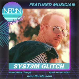NEON Artist Spotlight - Syst3m Glitch