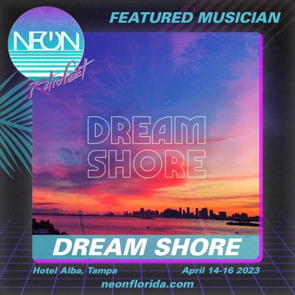 NEON Artist Spotlight - Dream Shore