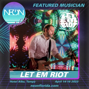 NEON Artist Spotlight: Let Em Riot